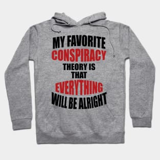 My Favorite Conspiracy Theory Hoodie